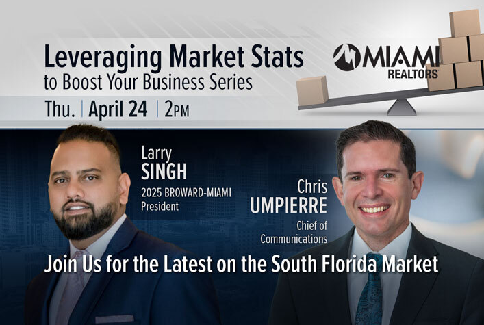 Leveraging Market Stats to Boost Your Business Series with Larry Singh, 2025 Broward-MIAMI President - April 2025